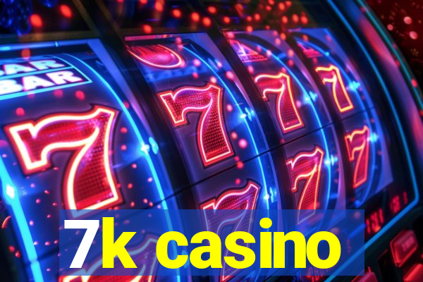 7k casino